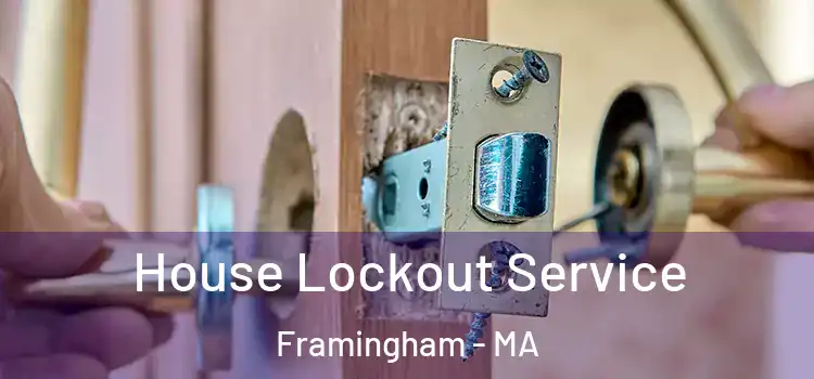  House Lockout Service Framingham - MA